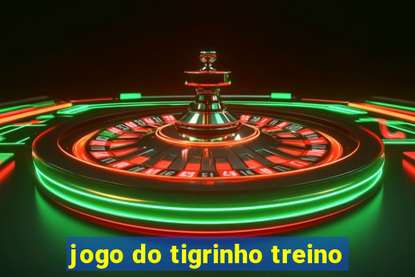 jogo do tigrinho treino